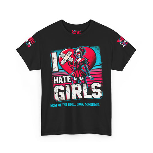 I Hate Girls - Unisex Heavy Cotton Tee