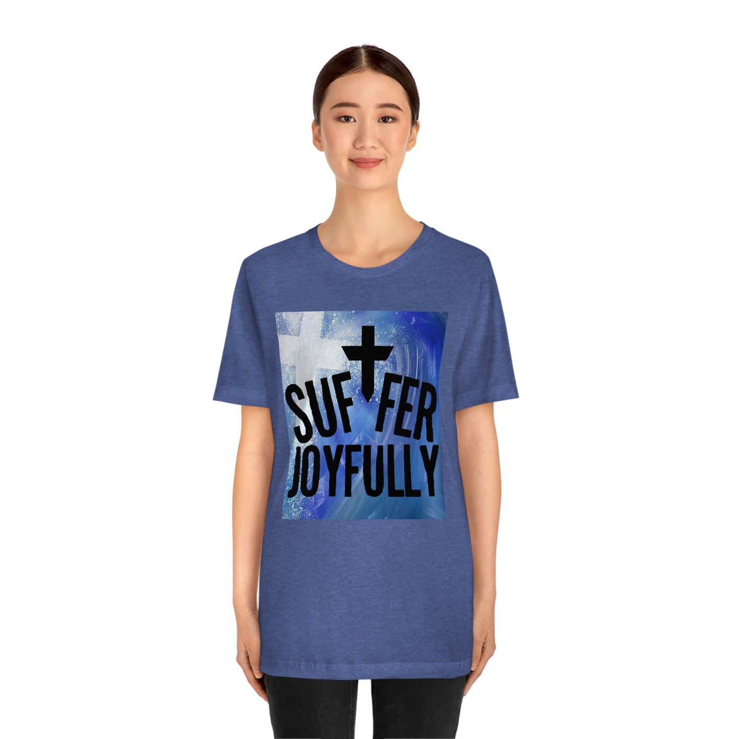 Suffer Joyfully w/background - Unisex Jersey Short Sleeve Tee