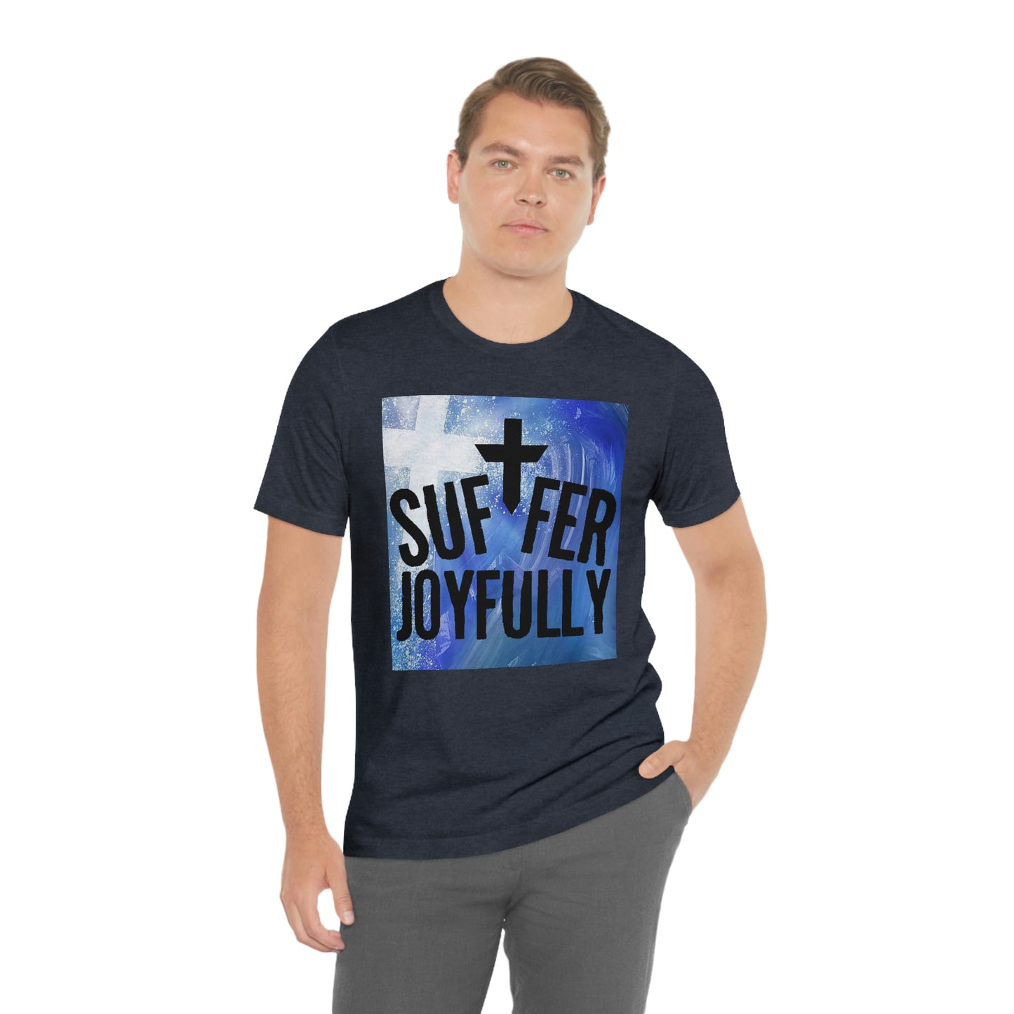 Suffer Joyfully w/background - Unisex Jersey Short Sleeve Tee