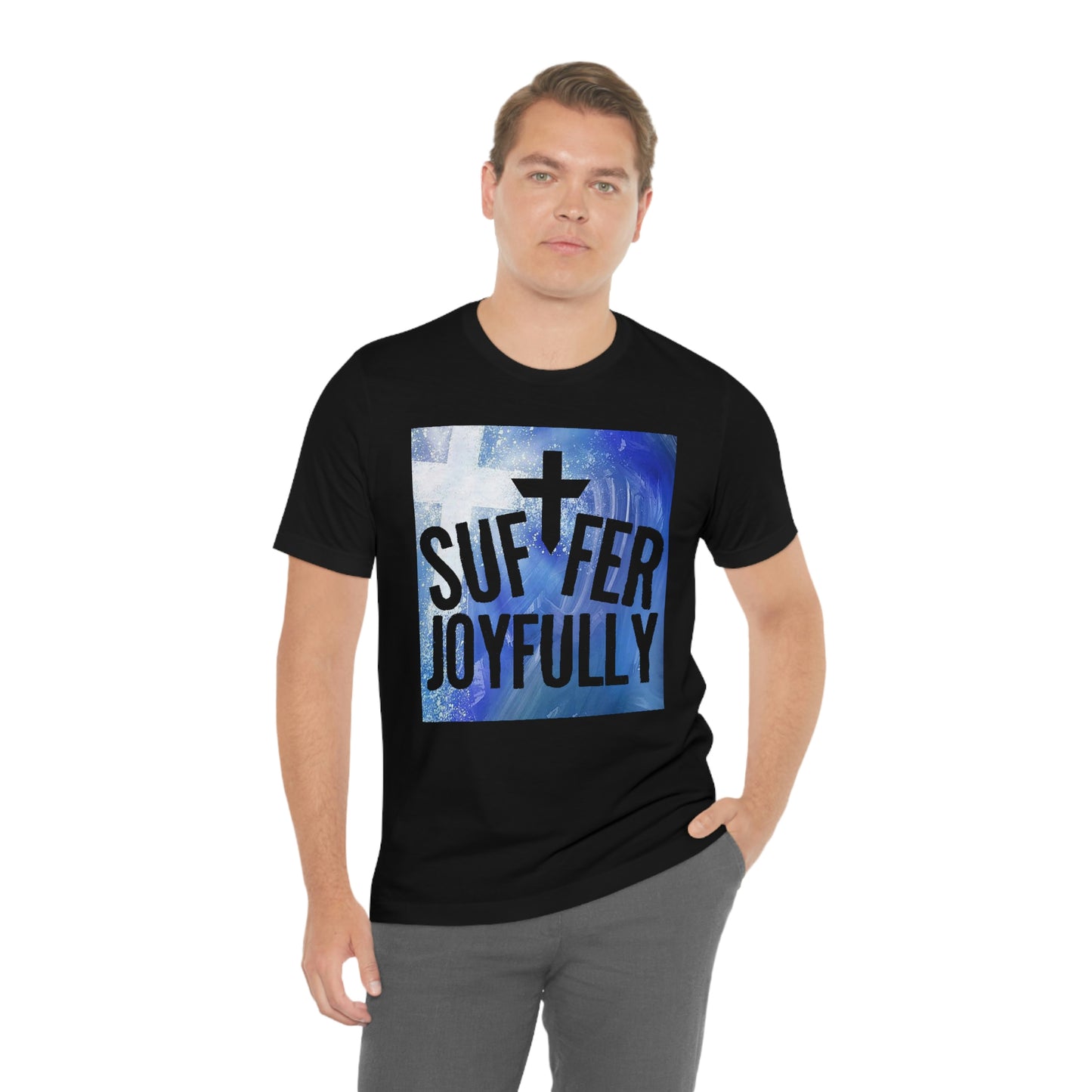 Suffer Joyfully w/background - Unisex Jersey Short Sleeve Tee