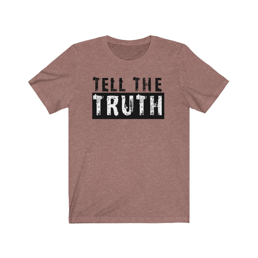 Tell The Truth Light - Unisex Jersey Short Sleeve Tee