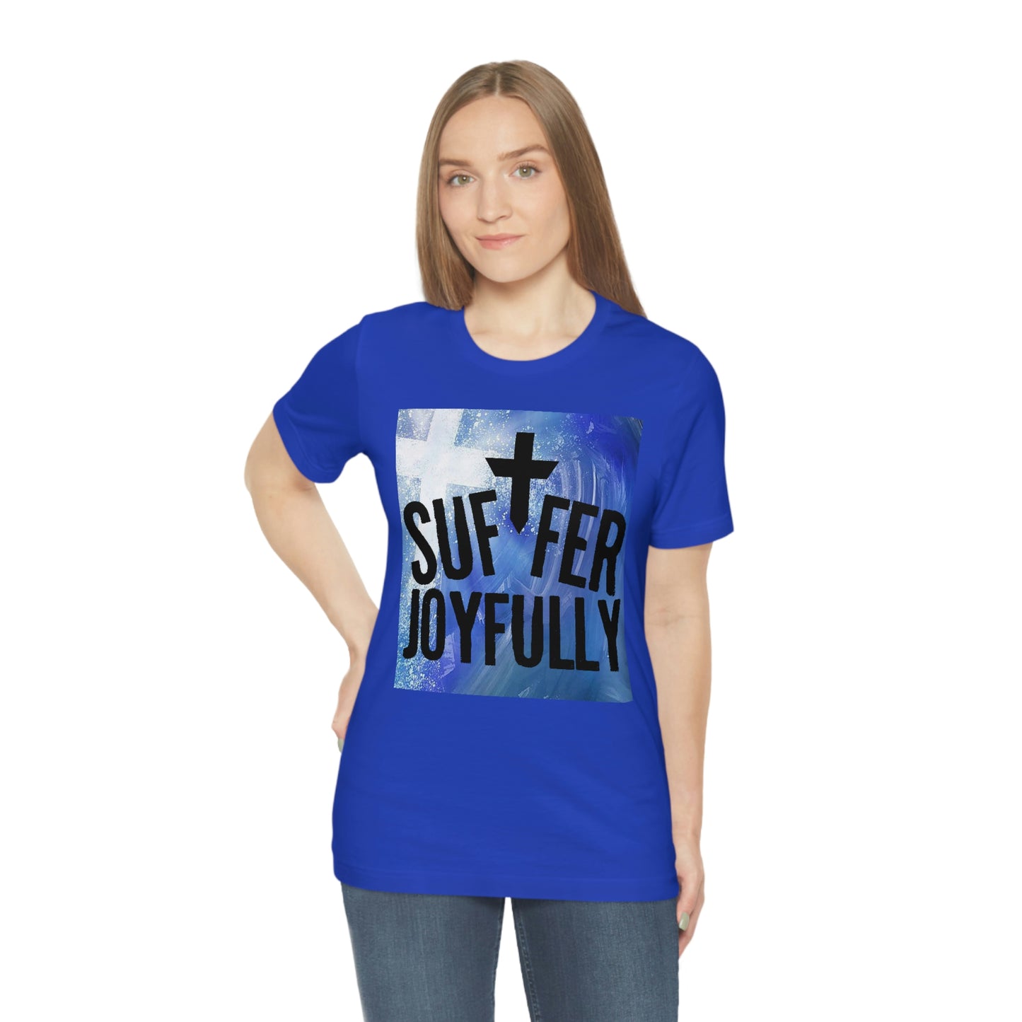 Suffer Joyfully w/background - Unisex Jersey Short Sleeve Tee