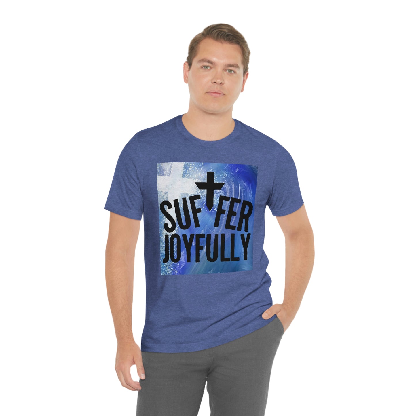 Suffer Joyfully w/background - Unisex Jersey Short Sleeve Tee