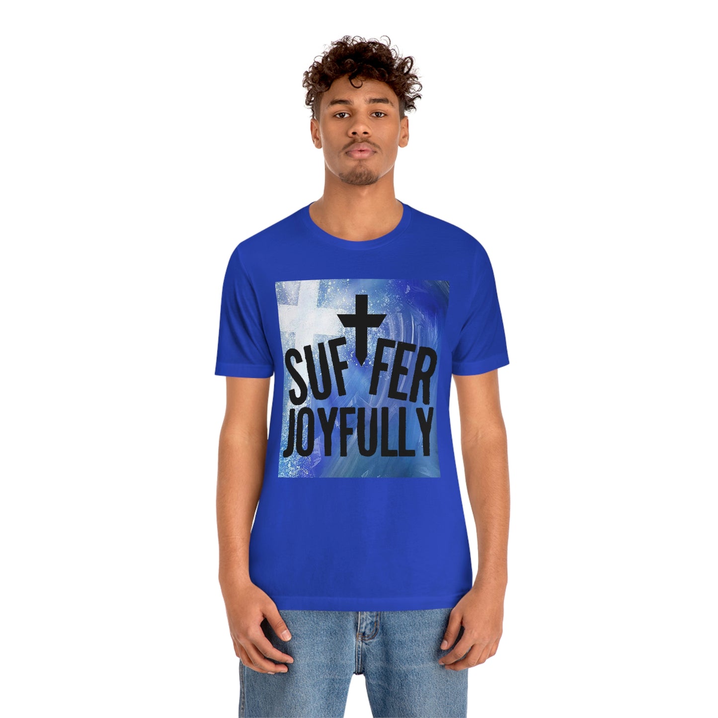 Suffer Joyfully w/background - Unisex Jersey Short Sleeve Tee