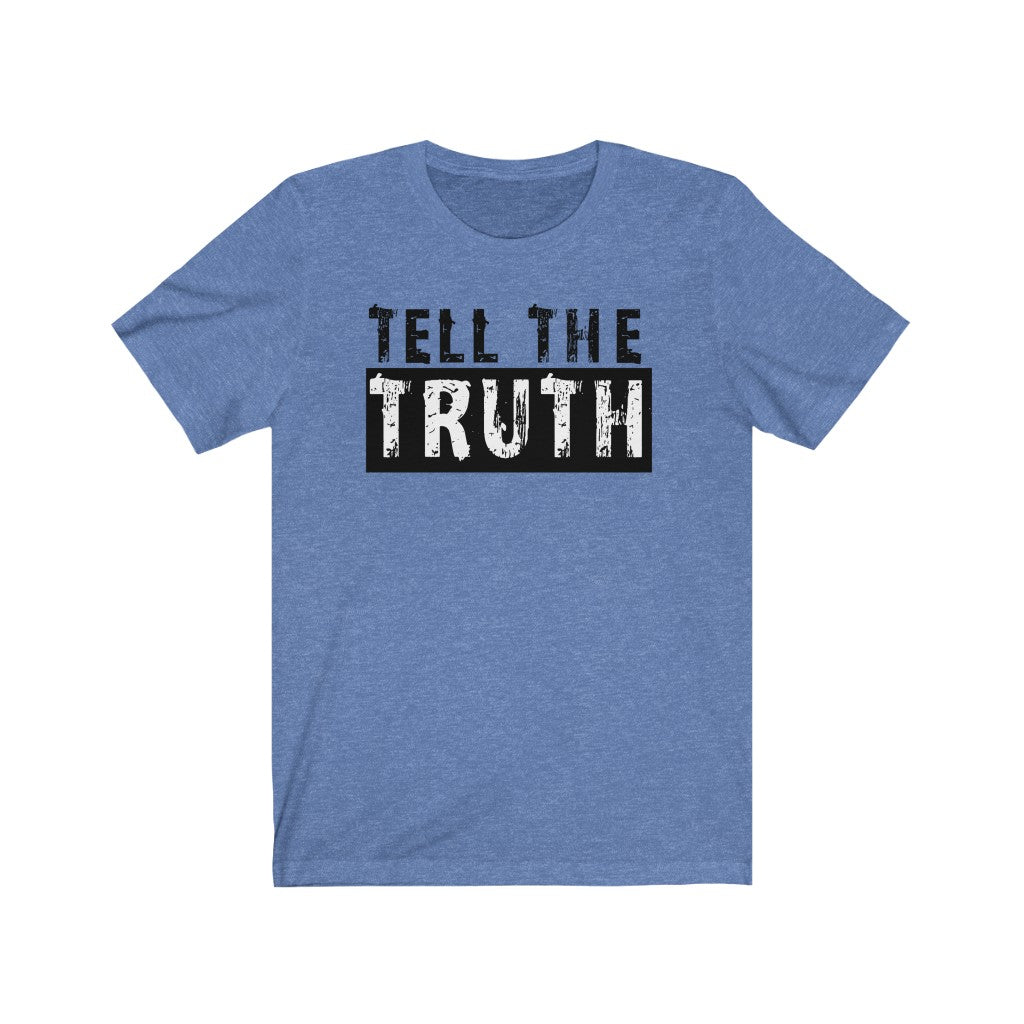 Tell The Truth Light - Unisex Jersey Short Sleeve Tee