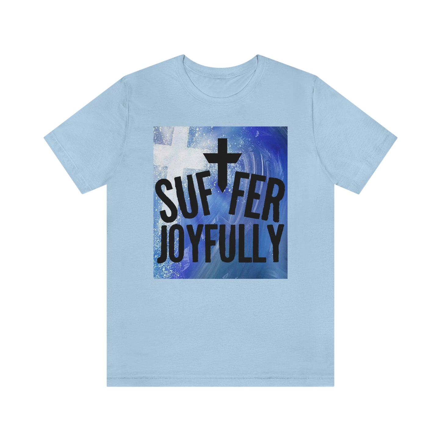 Suffer Joyfully w/background - Unisex Jersey Short Sleeve Tee