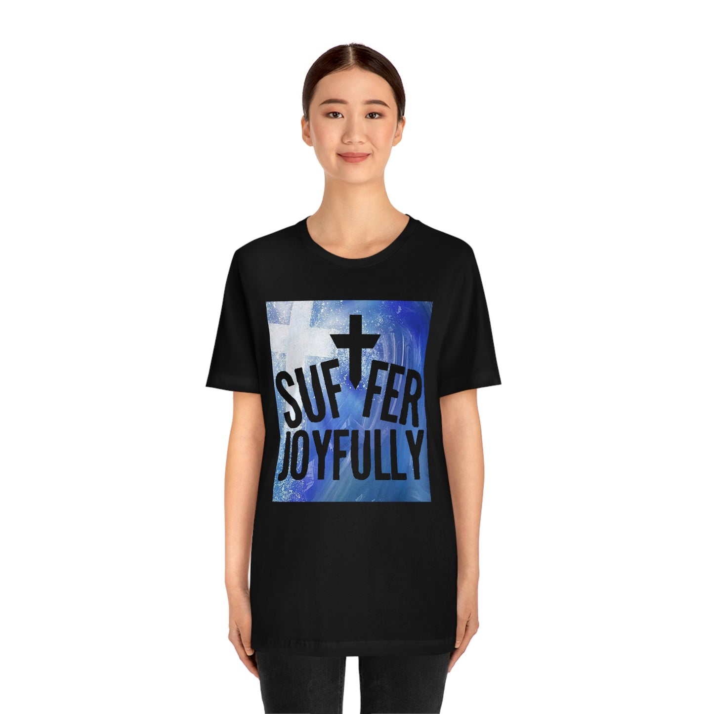 Suffer Joyfully w/background - Unisex Jersey Short Sleeve Tee