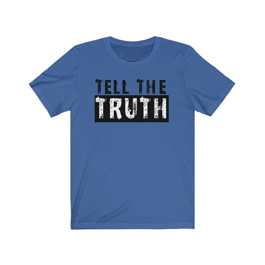 Tell The Truth Light - Unisex Jersey Short Sleeve Tee