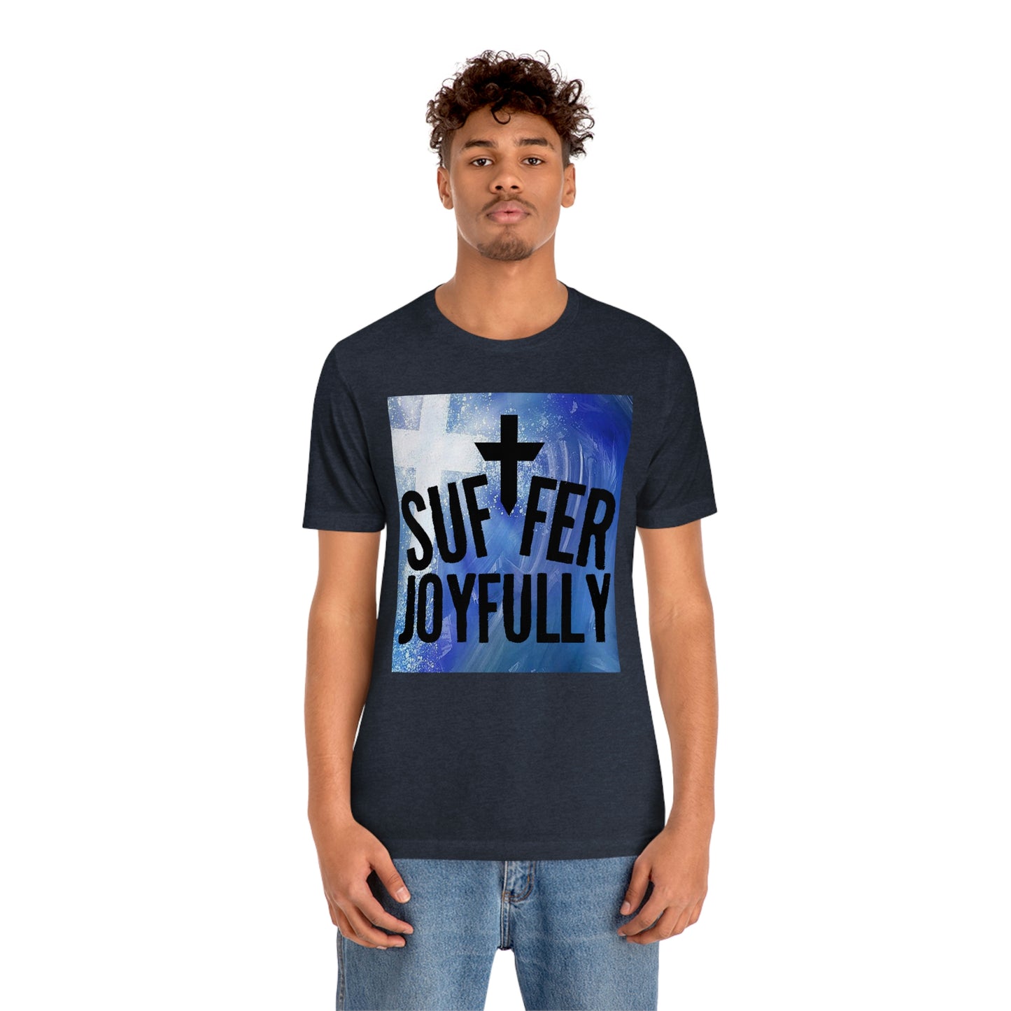 Suffer Joyfully w/background - Unisex Jersey Short Sleeve Tee