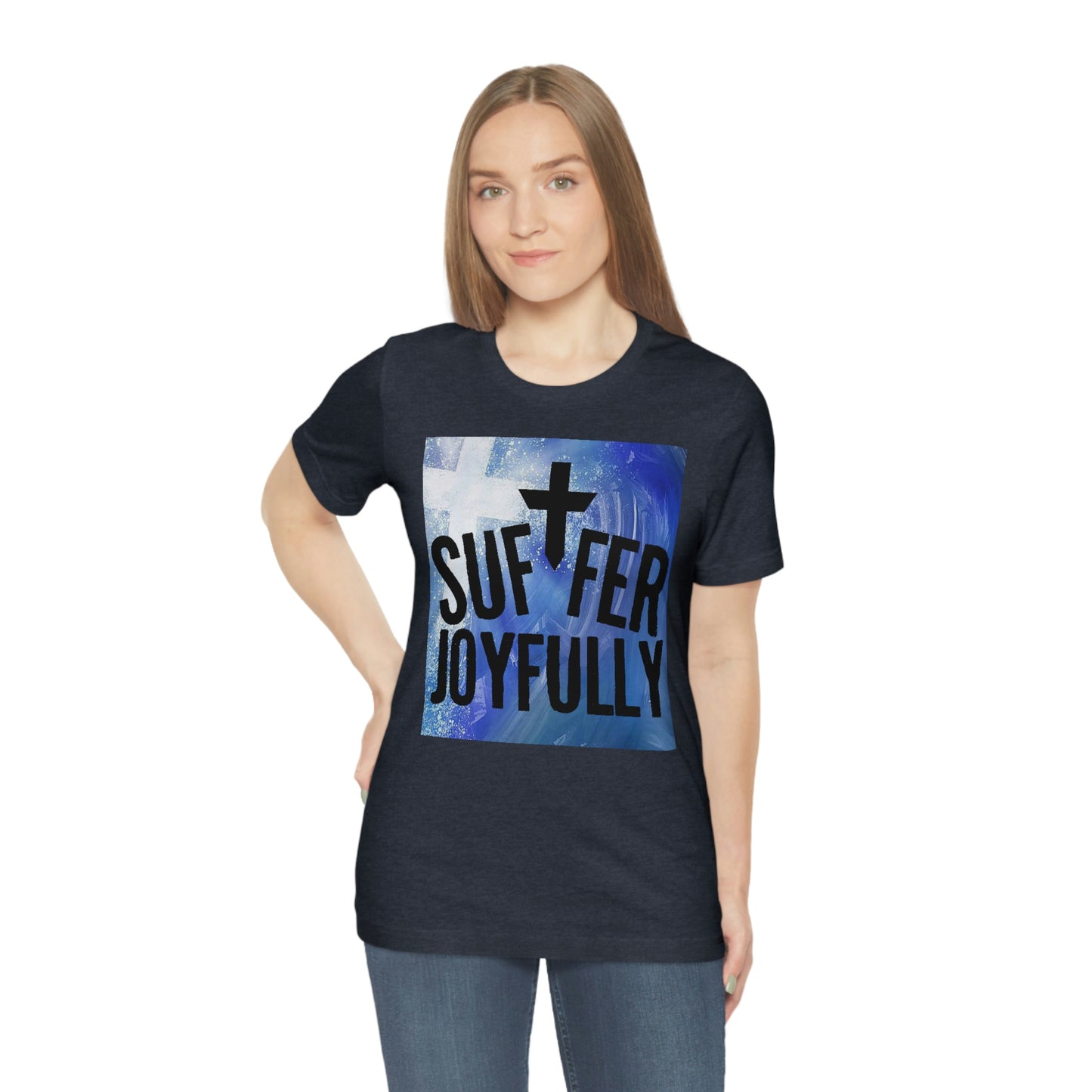 Suffer Joyfully w/background - Unisex Jersey Short Sleeve Tee