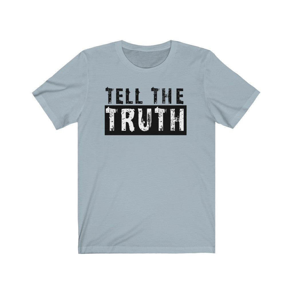 Tell The Truth Light - Unisex Jersey Short Sleeve Tee