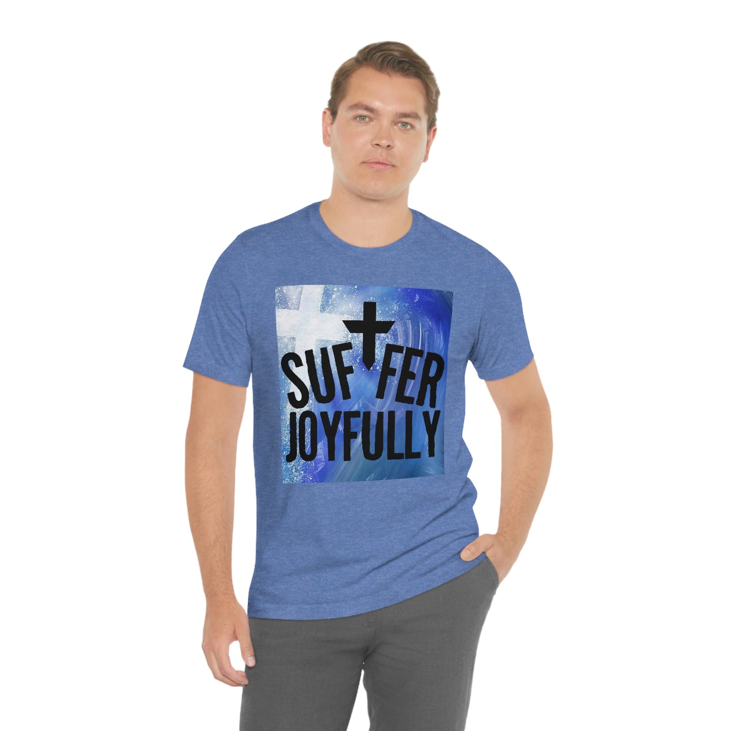 Suffer Joyfully w/background - Unisex Jersey Short Sleeve Tee