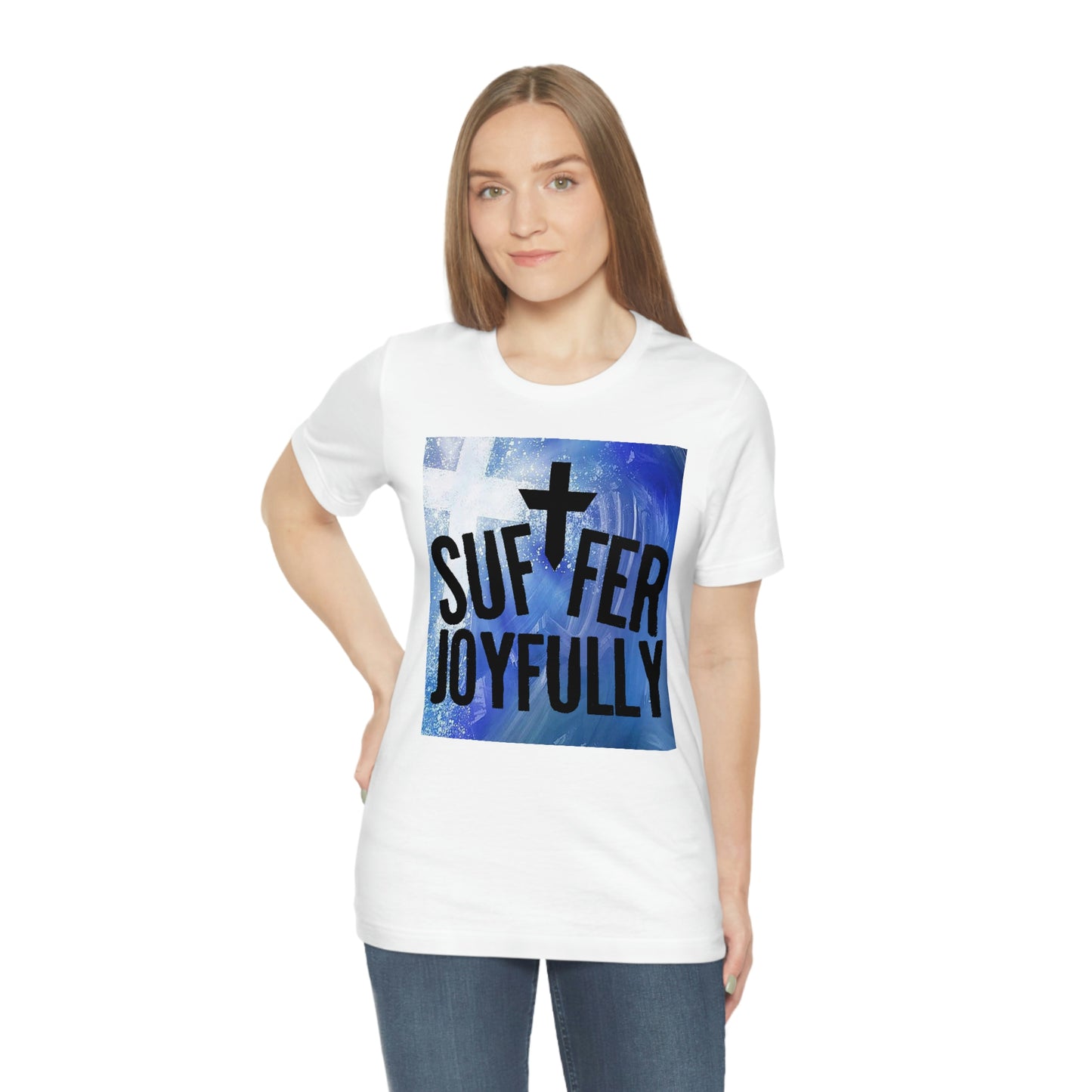 Suffer Joyfully w/background - Unisex Jersey Short Sleeve Tee