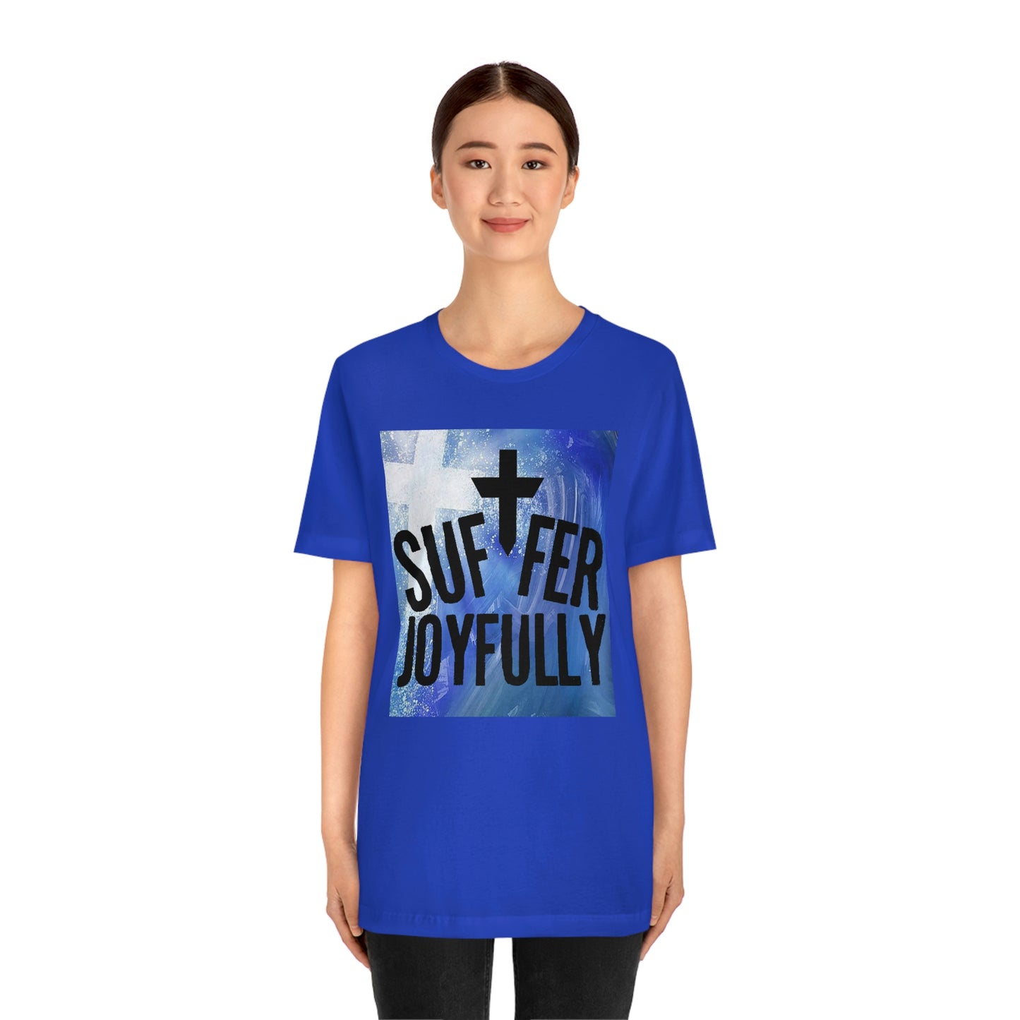 Suffer Joyfully w/background - Unisex Jersey Short Sleeve Tee