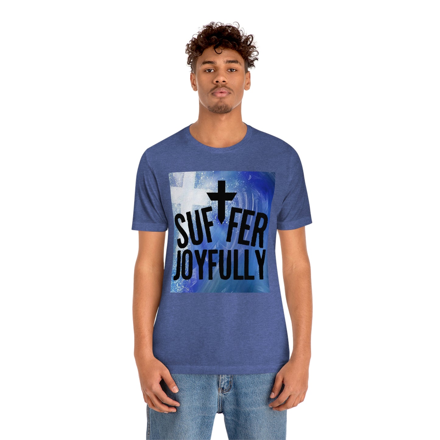 Suffer Joyfully w/background - Unisex Jersey Short Sleeve Tee