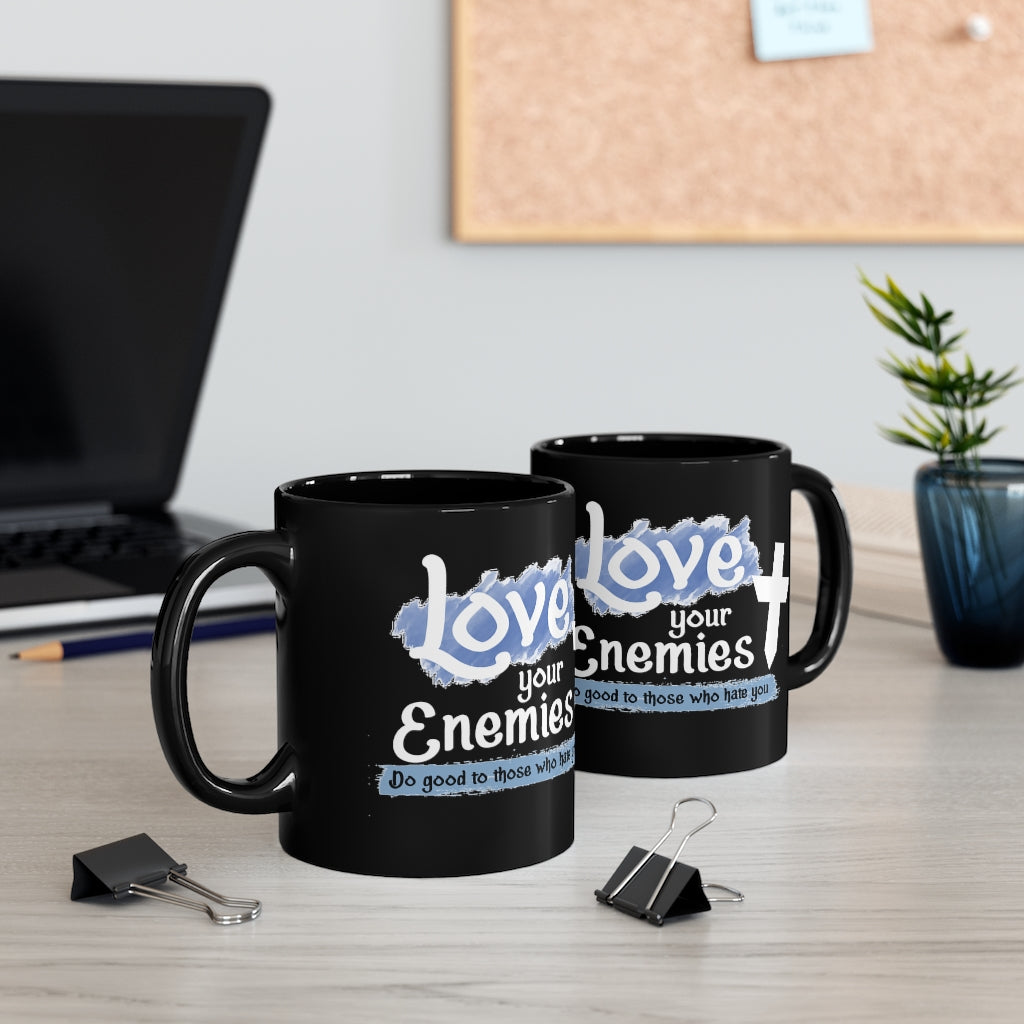 Love Your Enemies - 11oz Black Mug