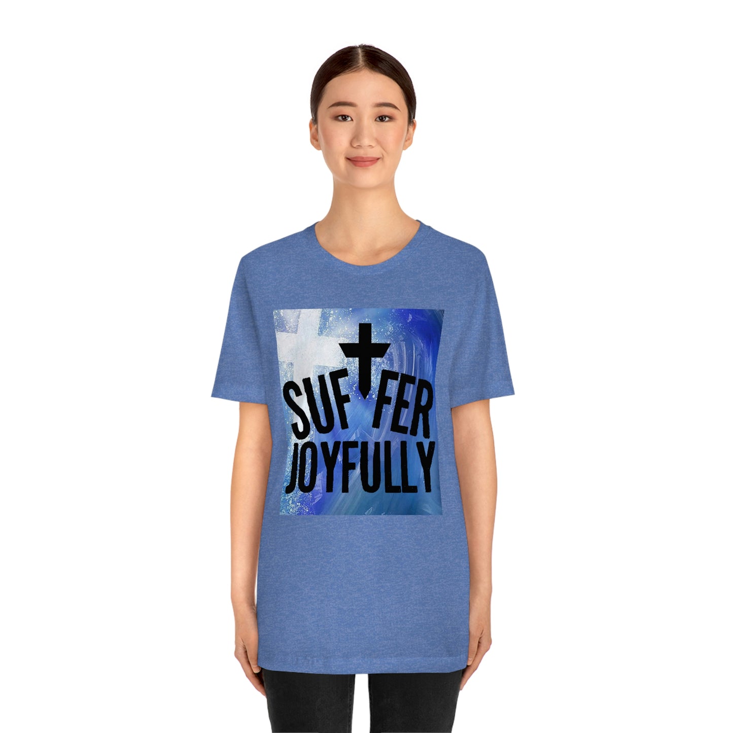 Suffer Joyfully w/background - Unisex Jersey Short Sleeve Tee