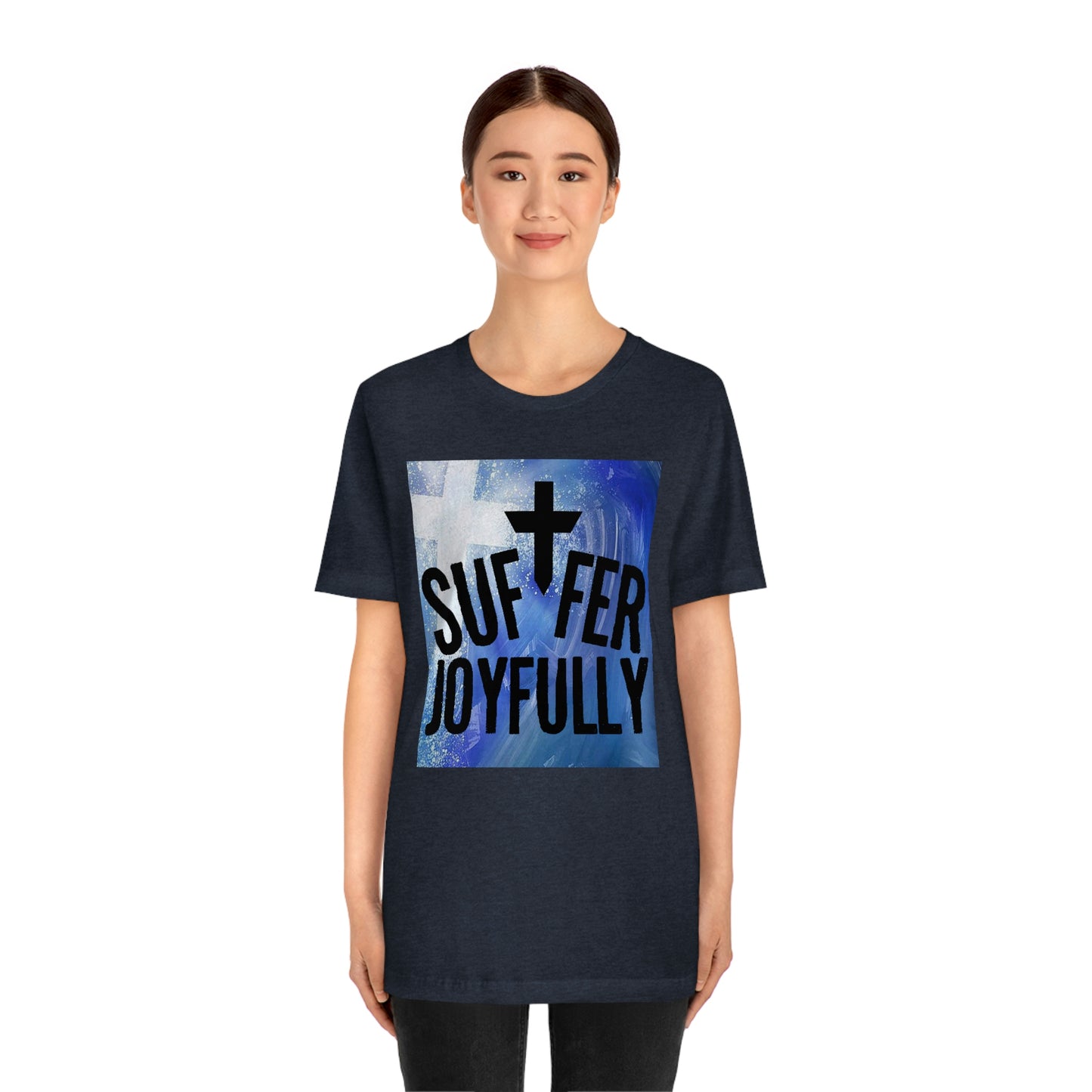 Suffer Joyfully w/background - Unisex Jersey Short Sleeve Tee