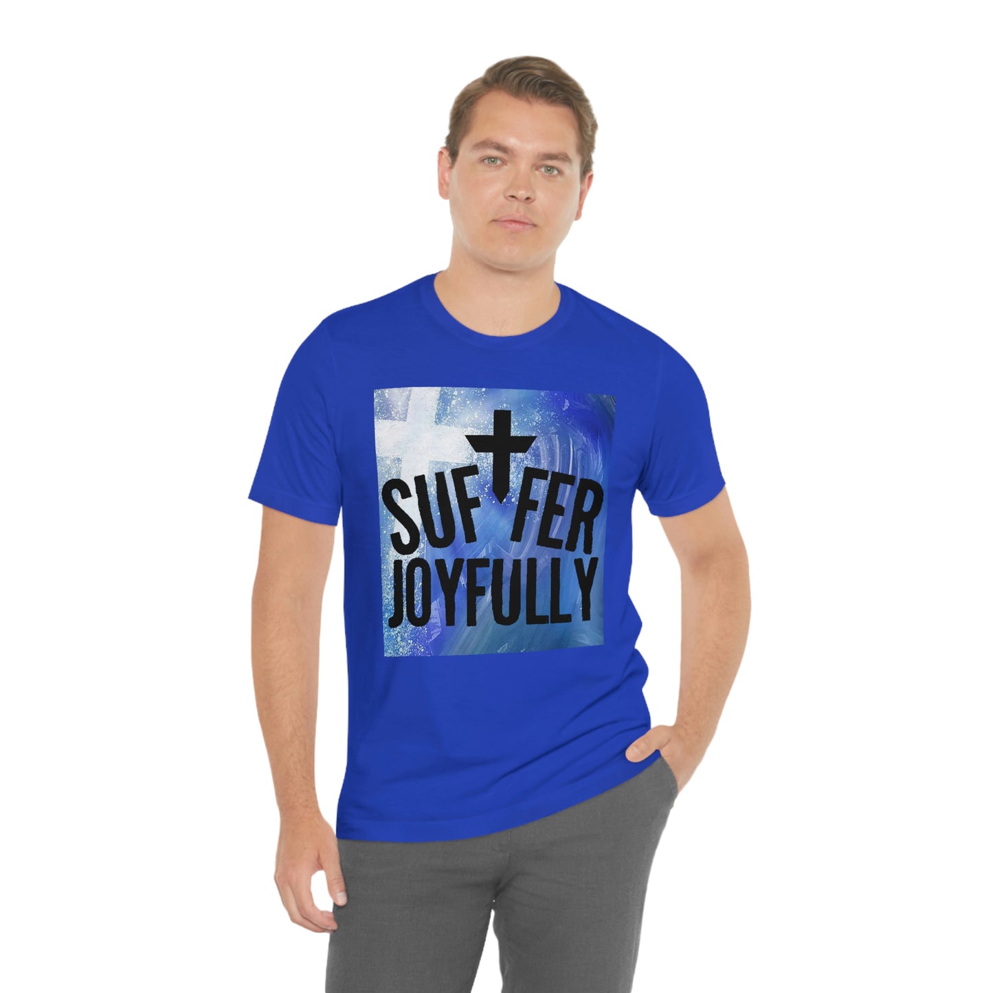 Suffer Joyfully w/background - Unisex Jersey Short Sleeve Tee