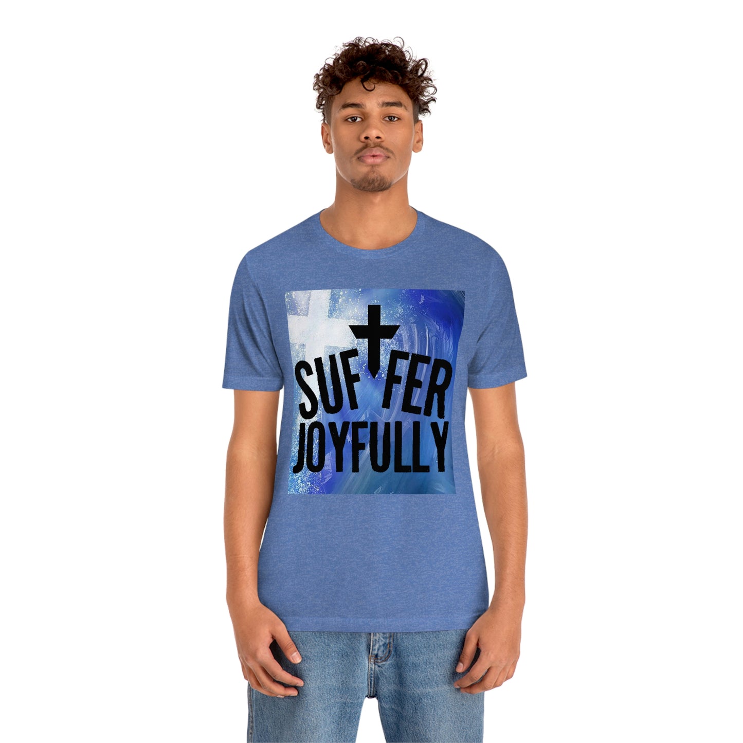 Suffer Joyfully w/background - Unisex Jersey Short Sleeve Tee