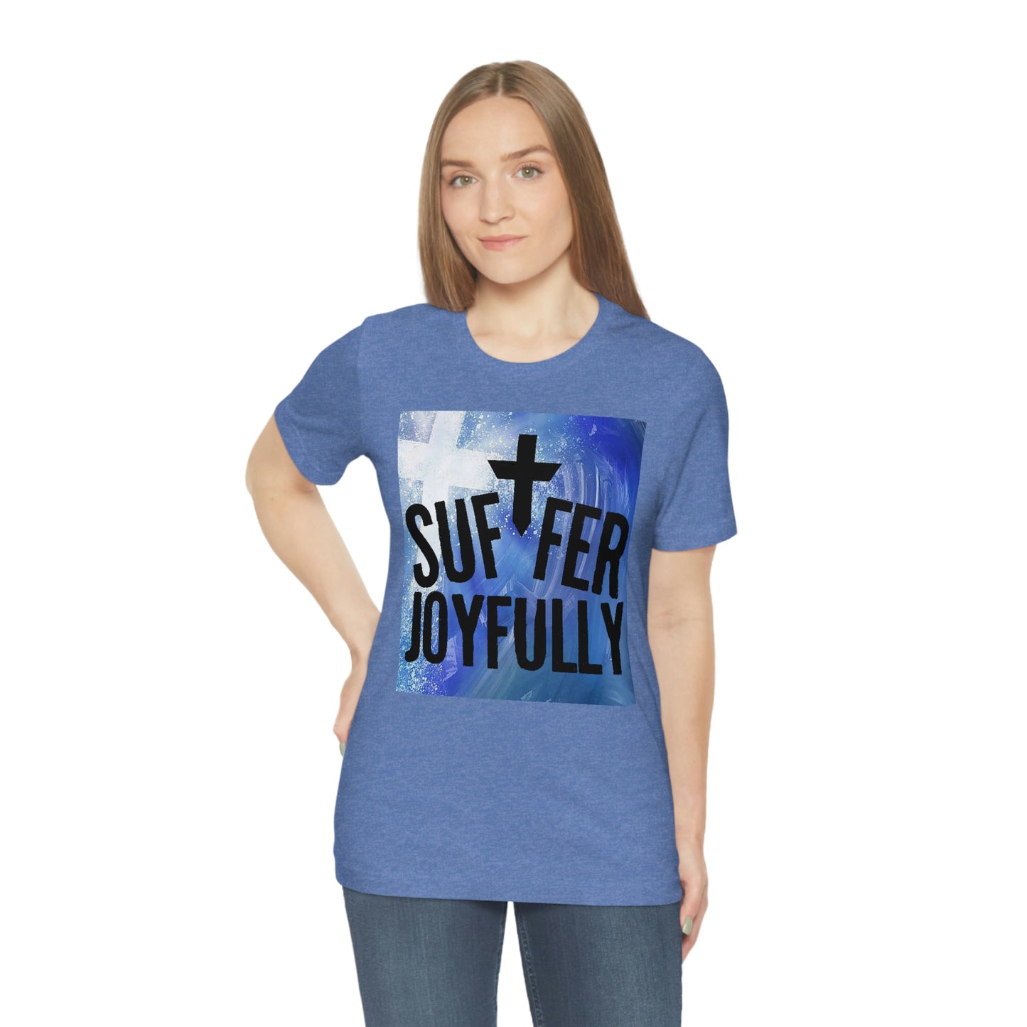 Suffer Joyfully w/background - Unisex Jersey Short Sleeve Tee